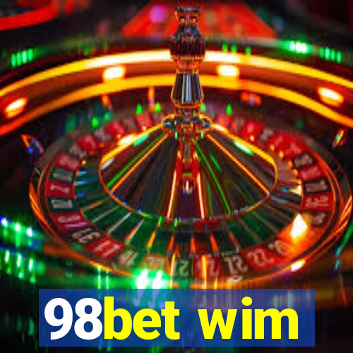 98bet wim